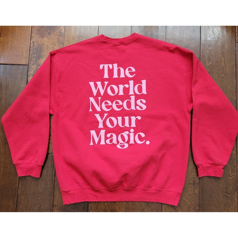The World Needs Your Magic Sweatshirt S/M LaLa Girl Gang Forever Red Smiley Face
